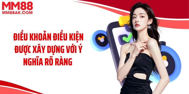 Điều khoản điều kiện được xây dựng với ý nghĩa rõ ràng